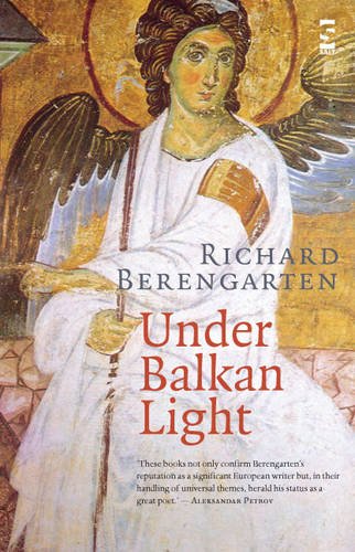 Stock image for The Selected Writings of Richard Berengarten: Under Balkan Light: Selected Writings 5: Part 3, The Balkan Trilogy: Volume 5 (Salt Modern Poets) for sale by Hard To Find Editions