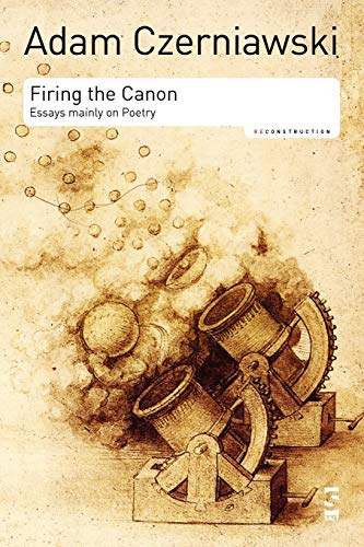 Stock image for Firing the Canon: Essays Mainly on Poetry (Reconstruction) for sale by Ystwyth Books