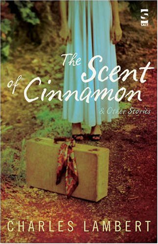 9781844714964: The Scent of Cinnamon: and Other Stories