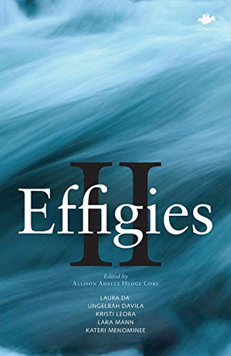 Beispielbild fr Effigies II: An Anthology of New Indigenous Writing, Pacific Rim (Earthworks) zum Verkauf von -OnTimeBooks-