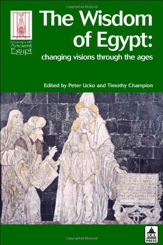 Imagen de archivo de The Wisdom of Egypt: Changing Visions Through the Ages (Encounters with Ancient Egypt) a la venta por Phatpocket Limited