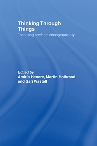 9781844720729: Thinking Through Things: Theorising Artefacts Ethnographically (Ucl S)