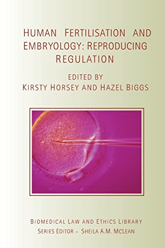 Beispielbild fr Human Fertilisation and Embryology: Reproducing Regulation (Biomedical Law and Ethics Library) zum Verkauf von Bahamut Media