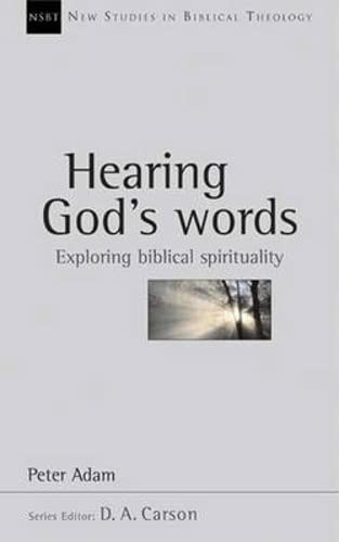 Beispielbild fr Hearing God's words: Exploring Biblical Spirituality (New Studies in Biblical Theology) zum Verkauf von WorldofBooks