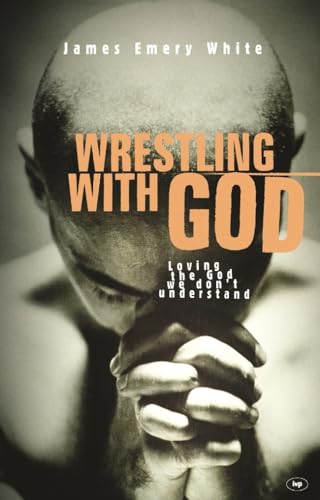 9781844740178: Wrestling with God: Loving The God We Don'T Understand