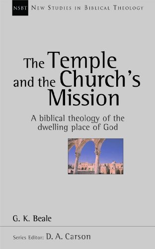 Beispielbild fr The temple and the church's mission: A Biblical Theology of the Dwelling Place of God (New Studies in Biblical Theology) zum Verkauf von Monster Bookshop