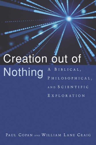 Stock image for Creation out of nothing: A Biblical, Philosophical, and Scientific Exploration for sale by Fireside Bookshop