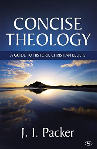 9781844740512: Concise Theology: A Guide To Historic Christian Beliefs