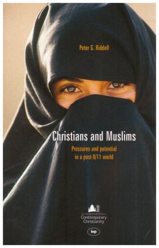 Stock image for Christians and Muslims: Pressures and Potential in a Post 9/11 World for sale by AwesomeBooks