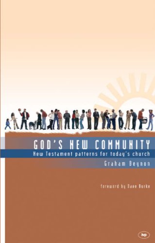 Beispielbild fr God's New Community: New Testament Patterns for Today's Church zum Verkauf von NEPO UG