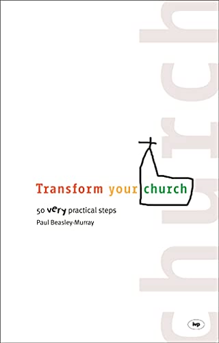 9781844740857: Transform your church: 50 Very Practical Steps