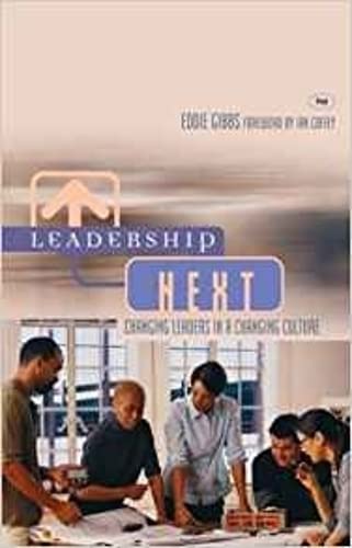 Stock image for Leadership Next: Changing Leaders in a Changing Culture for sale by AwesomeBooks