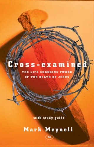 9781844741014: With Study Guide (Cross-examined: The Life-changing Power of the Death of Jesus)