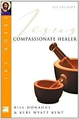 Jesus 101: Compassionate healer (Jesus 101 Bible Studies) (9781844741137) by Donahue, Bill