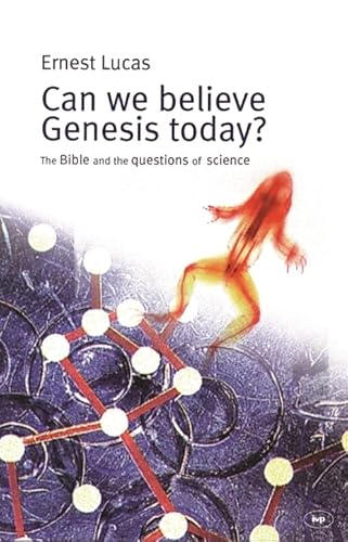 Stock image for Can we believe Genesis today?: The Bible And The Questions Of Science for sale by Goldstone Books