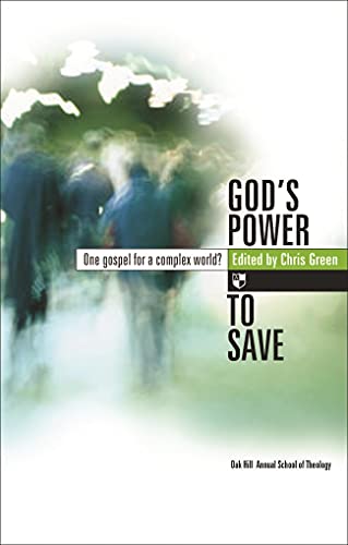 Imagen de archivo de God's Power to Save: One Gospel for a Complex World? (Oak Hill Annual School of Theology) a la venta por Peter & Rachel Reynolds