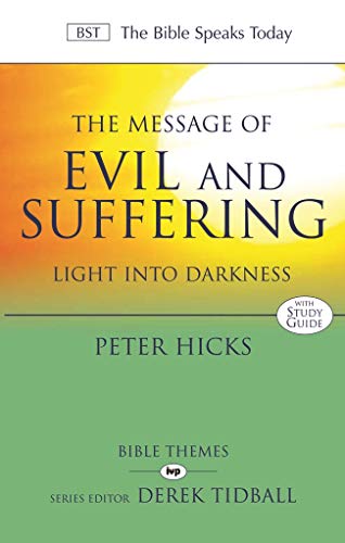 Beispielbild fr The Message of Evil and Suffering: Light Into Darkness (The Bible Speaks Today Themes) (The Bible Speaks Today Bible Themes Series) zum Verkauf von WorldofBooks