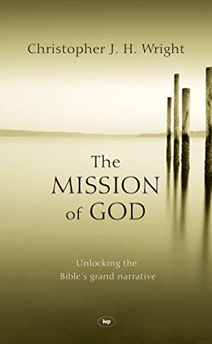 9781844741526: The Mission of God: Unlocking the Bible's Grand Narrative