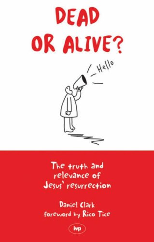 Beispielbild fr Dead or alive?: The Truth and Relevance of Jesus' Resurrection zum Verkauf von WorldofBooks