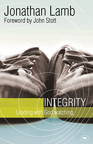 9781844741601: Integrity: Leading With God Watching