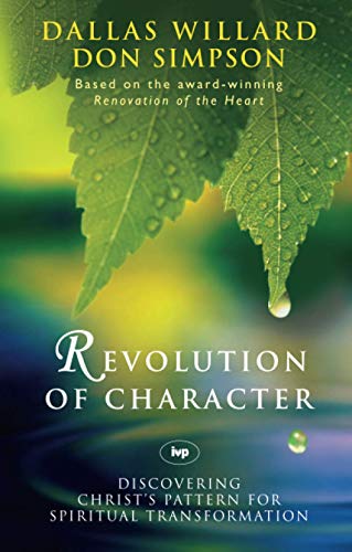 9781844741625: Revolution of character: Discovering Christ'S Pattern For Spiritual Transformation