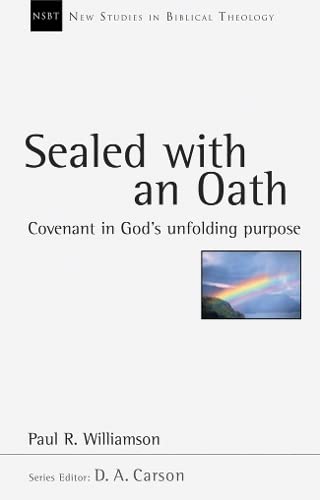 9781844741656: Sealed with an Oath: Covenant in God's Unfolding Purpose (New Studies in Biblical Theology)