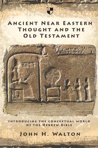 9781844741762: Ancient Near Eastern Thought and the Old Testament: Introducing The Conceptual World Of The Hebrew Bible