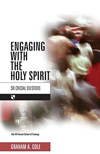 Engaging with the Holy Spirit (9781844741793) by Graham A. Cole