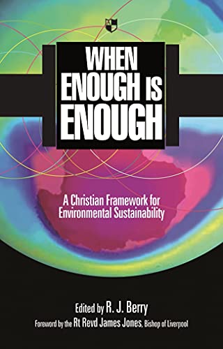 Beispielbild fr When Enough is Enough: A Christian Framework for Environmental Sustainability zum Verkauf von WorldofBooks