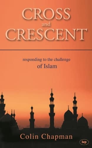 9781844741922: Cross and Crescent: Responding To The Challenges Of Islam