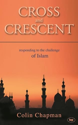 Stock image for Cross and Crescent: Responding to the Challenges of Islam - New Edition for sale by WorldofBooks