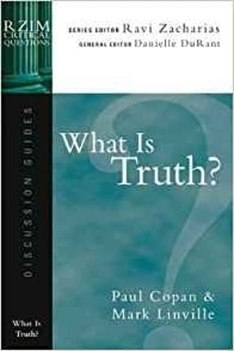 What Is Truth? (RZIM Critical Questions Discussion Guides) (9781844742233) by Paul Copan