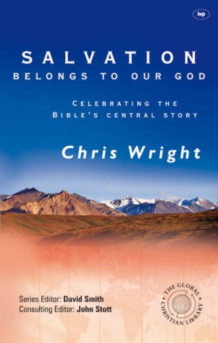 Imagen de archivo de Salvation belongs to our God: Celebrating the Bible's Central Story (Global Christian Library) a la venta por WorldofBooks