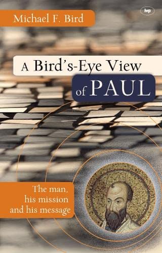 9781844742554: A Bird's eye view of Paul: The Man, His Mission And His Message