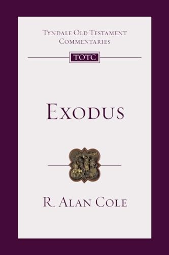 Exodus: Tyndale Old Testament Commentary (Tyndale Old Testament Commentary, 20) (9781844742578) by Cole, R Alan