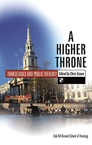 Beispielbild fr A Higher throne: Evangelicals And Public Theology zum Verkauf von WorldofBooks