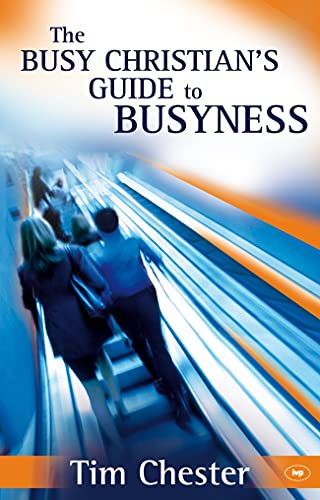 Imagen de archivo de The Busy Christian's Guide to Busyness a la venta por SecondSale