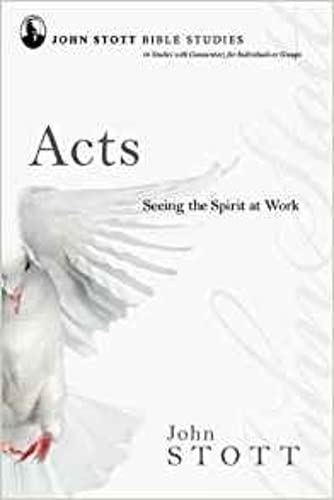 9781844743162: Acts: Seeing The Spirit At Work (John Stott Bible Studies)