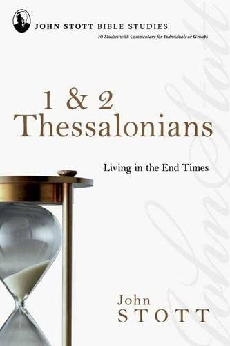 9781844743209: 1 & 2 Thessalonians: Living In The End Times (John Stott Bible Studies)