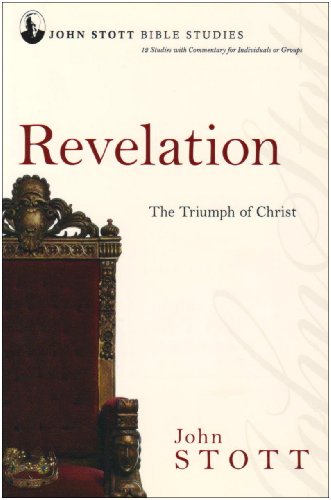 John Stott Bible Studies - Revelation: The Triumph Of Christ (9781844743247) by John Stott