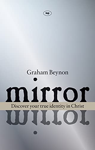 9781844743254: Mirror, Mirror: Discover Your True Identity In Christ