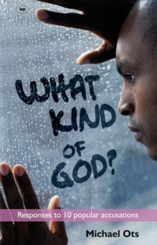 Stock image for What Kind of God?: Responding to 10 Popular Accusations for sale by WorldofBooks