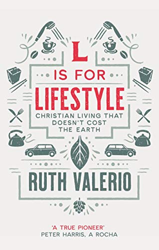 Stock image for L is for Lifestyle - revised and updated: Christian Living That Doesn't Cost The Earth for sale by WorldofBooks