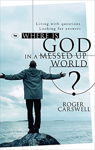 Beispielbild fr Where is God in a Messed-up World?: Living with Questions, Looking for Answers zum Verkauf von WorldofBooks