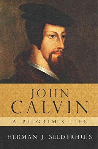 Beispielbild fr John Calvin, a pilgrims life zum Verkauf von WorldofBooks