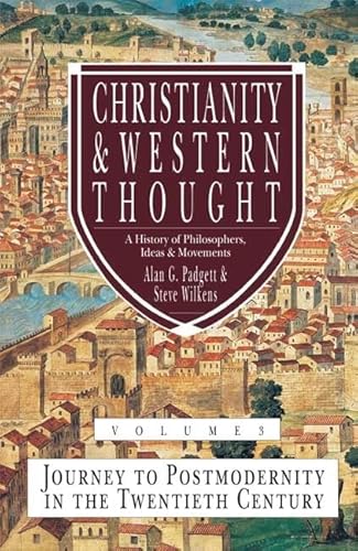 Christianity & Western Thought (Vol 3) (Christianity and Western Thought) (9781844743889) by Padgett, Alan