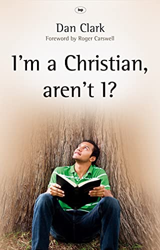 9781844744190: I'm a Christian, aren't I?: Completing The Picture