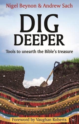 Imagen de archivo de Dig Deeper: Tools to Unearth the Bible's Treasure. a la venta por Bethel Books, Hanley