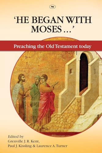 9781844744480: He Began With Moses: Preaching The Old Testament Today