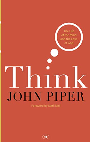 9781844744886: Think: The Life Of The Mind And The Love Of God